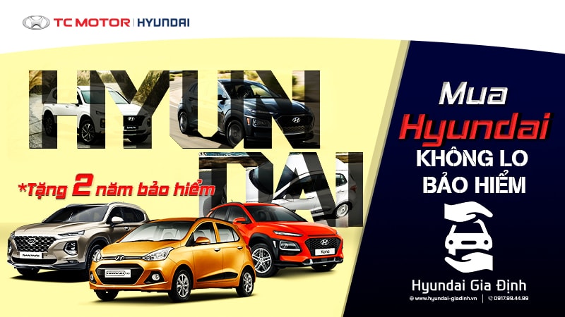 MUA XE HYUNDAI – KHÔNG LO BẢO HIỂM